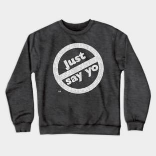 Just Say Yo (retro) Crewneck Sweatshirt